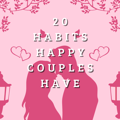 20 Habits Happy Couples Have